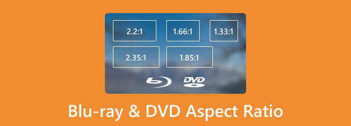 What Are the Blu ray and DVD Aspect Ratios and How to Modify