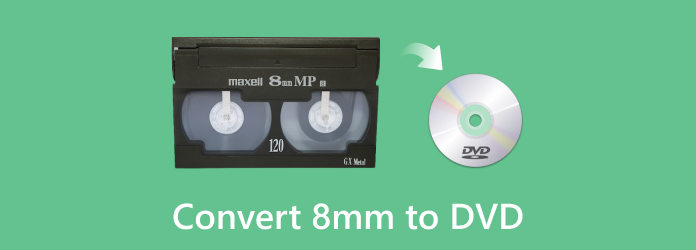 How to Convert 8mm to DVD Easily on Windows/Mac