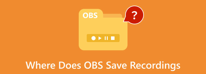 Where Does OBS Save Recordings