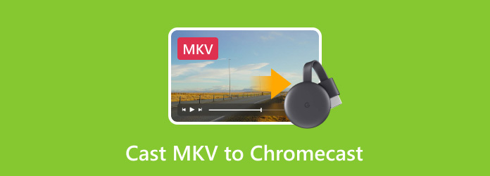 Cast MKV to Chromecast