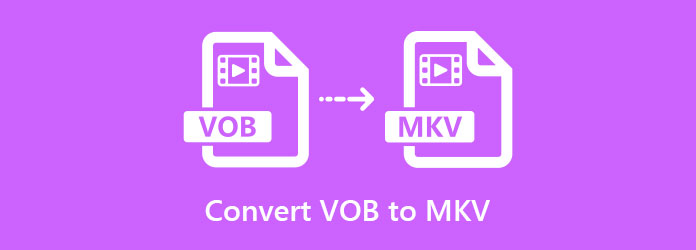 Convert VOB to MKV