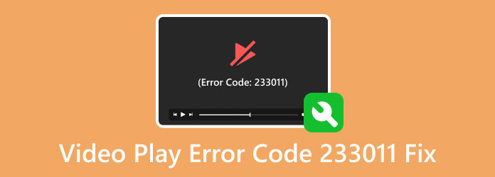 エラーコード 233011 を修正: ビデオファイルを再生できない 7 つの方法