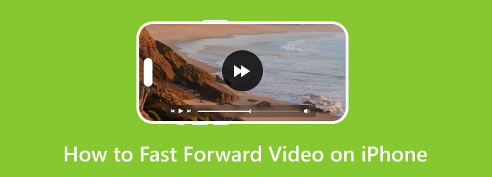 How to Fast Forward Video on iPhone