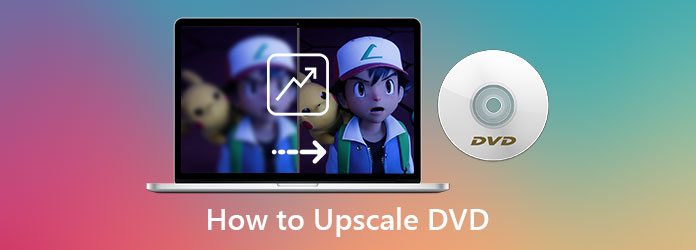 Step-by-step Tutorial to Upscale DVD Movies to HD Videos Properly