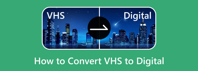 VHS to Digital: Amazing Process to Digitize VHS Tapes
