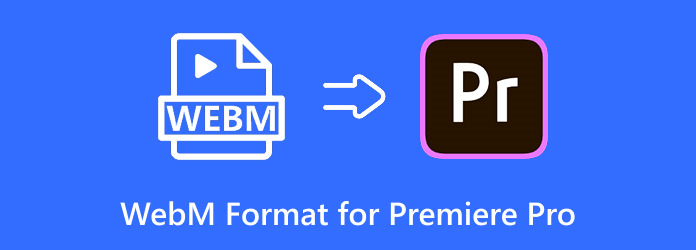 WebM Format for Premiere Pro