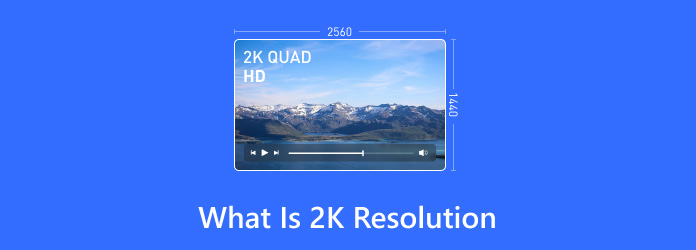 What is 2K Resolution